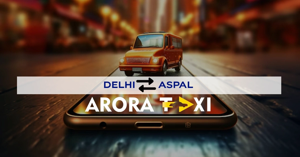 delhi to aspal TAXI