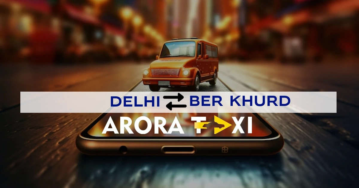 DELHI TO BER KHURD