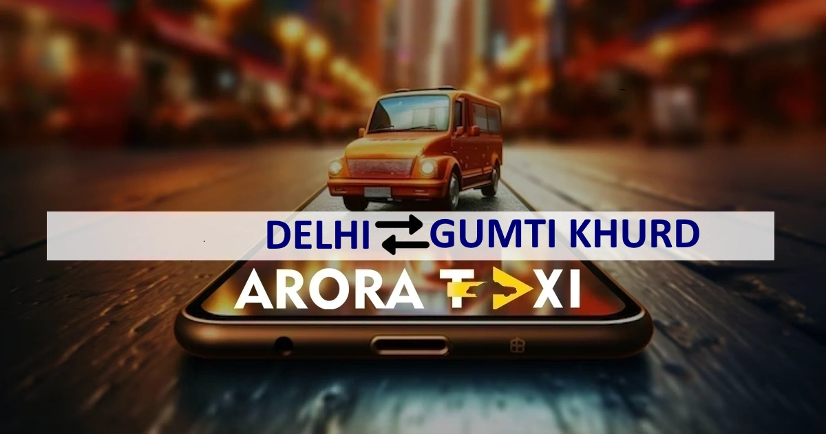 Delhi To Gumti Khurd taxi