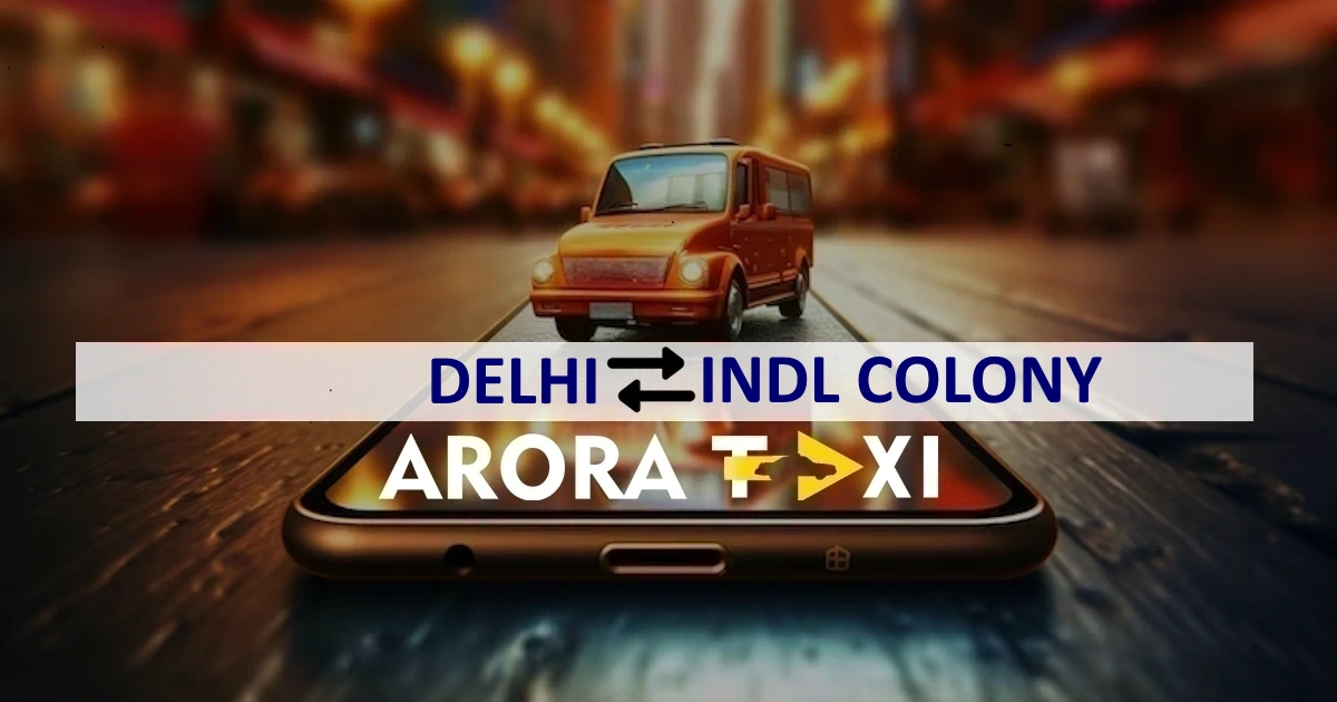 Delhi To Indl Colony taxi