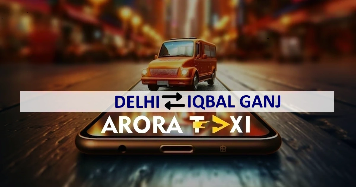 Delhi To Iqbal Ganj taxi