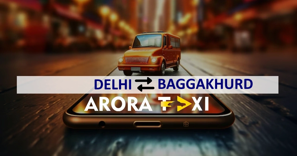 Delhi To Baggakhurd taxi