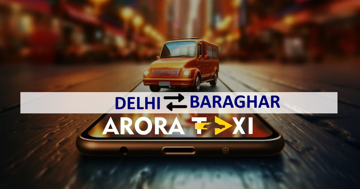 Delhi To Baraghar taxi