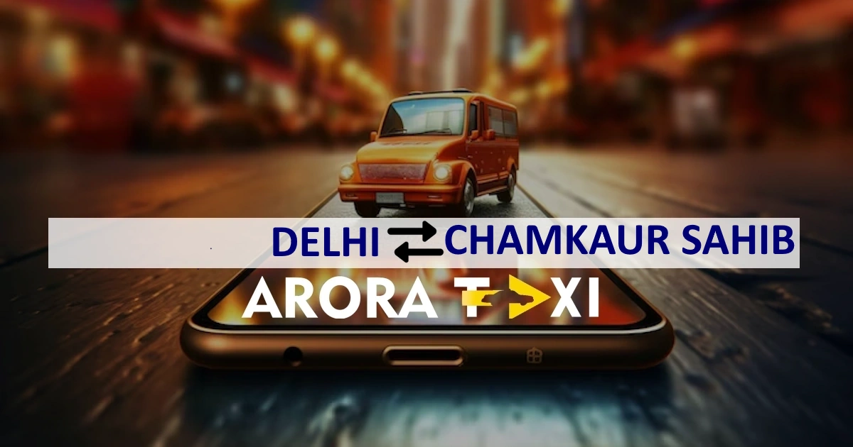 Delhi To Chamkaur Sahib taxi