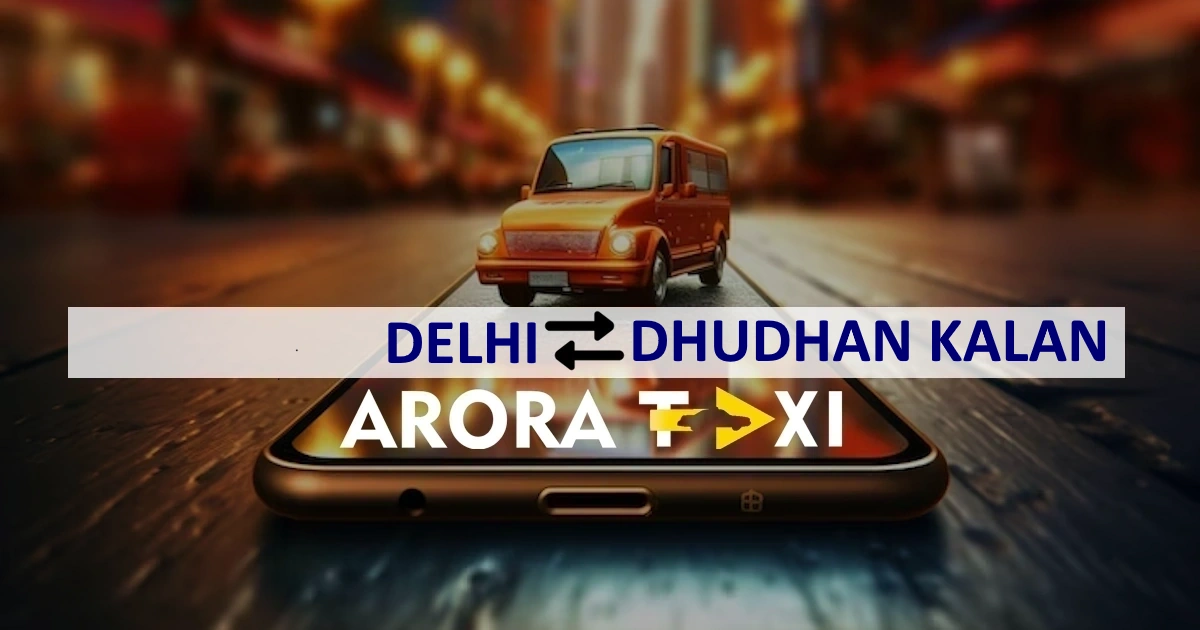 Delhi To Dhudhal Kalan taxi